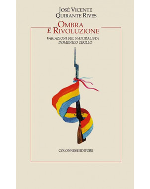 Ombra e rivoluzione - Variazioni sul naturalista Domenico Cirillo