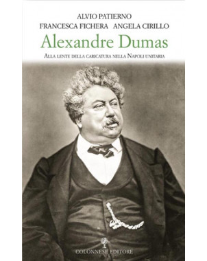 Alexandre Dumas, alla lente della caricatura nella Napoli unitaria
