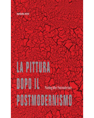 La Pittura Dopo il Postmodernismo - Painting After Postmodernism