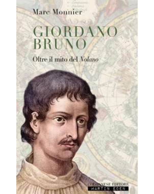 Giordano Bruno. Oltre il mito del Nolano
